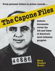 The Capone Files: From personal letters to prison records, historic documents reveal the life and times of America's most infamous gangs By Mark Douglas Brown Cover Image