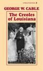 The Creoles of Louisiana By George Cable Cover Image