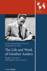 The Life and Work of Gunther Anders: Emigre, Iconoclast, Philosopher, Man of Letters By Gunter Bischof (Editor), Jason Dawsey (Editor), Bernhard Fetz (Editor) Cover Image