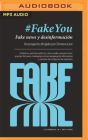 Fakeyou (Narración En Castellano) (Spanish Edition): Fake News Y Desinformación (Ciclogénesis) By Simona Levi, Sofía García (Read by) Cover Image