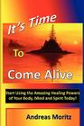 It's Time to Come Alive By Andreas Moritz Cover Image