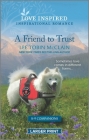 A Friend to Trust: An Uplifting Inspirational Romance By Lee Tobin McClain Cover Image