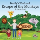 Daddy's Weekend - Escape of the Monkey's: A New Normal By Hayley Ferré Cover Image