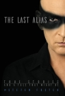 The Last Alias: True stories and a tale that might be By Ste7en Foster Cover Image
