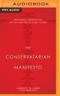 The Conservatarian Manifesto: Libertarians, Conservatives, and the Fight for the Right's Future By Charles C. W. Cooke, Charles C. W. Cooke (Read by) Cover Image