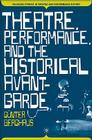 Theatre, Performance and the Historical Avant-Garde (Palgrave Studies in Theatre and Performance History) Cover Image