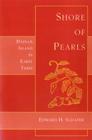 Shore of Pearls: Hainan Island in Early Times By Edward H. Schafer Cover Image