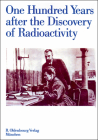One Hundred Years After the Discovery of Radioactivity By P. Adloff (Editor), K. Lieser (Editor), G. Stöcklin (Editor) Cover Image