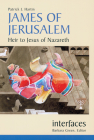 James of Jerusalem: Heir to Jesus of Nazareth (Interfaces) Cover Image