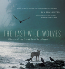 The Last Wild Wolves: Ghosts of the Rain Forest Cover Image