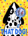 That Dog! By Emma Lazell Cover Image