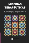 Miserias terapéuticas: La terapia imperfecta By Macroscopio Sistémico Cover Image