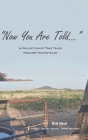 Now You Are Told: A Collection of True Tales From My Yesteryears By Bill Neal Cover Image