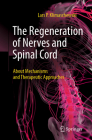 The Regeneration of Nerves and Spinal Cord: About Mechanisms and Therapeutic Approaches Cover Image