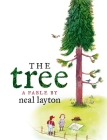 The Tree: An Environmental Fable By Neal Layton, Neal Layton (Illustrator) Cover Image