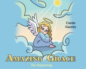 Amazing Grace: The Beginning Cover Image