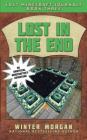 Lost in the End: Lost Minecraft Journals, Book Three (Lost Minecraft Journals Series) By Winter Morgan Cover Image