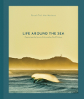 Life Around the Sea: Capturing the Heart of Australian Surf Culture Cover Image