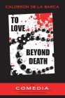To Love Beyond Death By Pedro Calderón de la Barca, Ucla Working Group (Translator) Cover Image