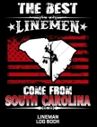 The Best Linemen Come From South Carolina Lineman Log Book: Great Logbook Gifts For Electrical Engineer, Lineman And Electrician, 8.5 X 11, 120 Pages By J. W. Lovgren Cover Image