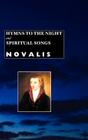 Hymns to the Night and Spiritual Songs (European Writers) By Novalis Cover Image