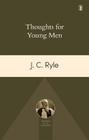 Thoughts for Young Men By John Charles Ryle Cover Image