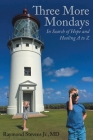Three More Mondays: In Search of Hope and Healing A to Z By Jr. Stevens, Raymond Cover Image