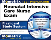 Neonatal Intensive Care Nurse Exam Flashcard Study System: Neonatal Nurse Test Practice Questions & Review for the Neonatal Intensive Care Nurse Exam By Mometrix Nursing Certification Test Team (Editor) Cover Image