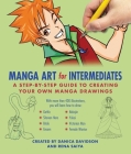 Manga Art for Intermediates: A Step-by-Step Guide to Creating Your Own Manga Drawings By Danica Davidson, Rena Saiya Cover Image