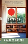 Gryphon: New and Selected Stories (Vintage Contemporaries) By Charles Baxter Cover Image