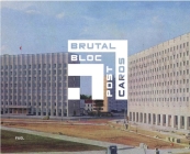 Brutal Bloc Postcards: Soviet Era Postcards from the Eastern Bloc By Damon Murray (Editor), Stephen Sorrell (Editor), Jonathan Meades (Foreword by) Cover Image