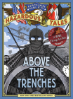 Above the Trenches (Nathan Hale's Hazardous Tales #12) Cover Image