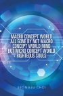 Macro Concept World All Gone by Not Macro Concept World Mind but Micro Concept World Righteous Souls By Seongju Choi Cover Image