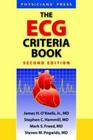 The ECG Criteria Book 2e By James H. O'Keefe Jr, Stephen C. Hammill, Mark S. Freed Cover Image