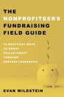 The Nonprofiteer's Fundraising Field Guide By Evan Wildstein Cover Image