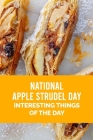 National Apple Strudel Day: Interesting Things Of The Day Cover Image