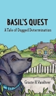 Basil's Quest, A Tale of Dogged Determination Cover Image