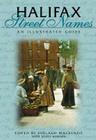 Halifax Street Names: An Illustrated Guide By Formac Publishing Company Limited Cover Image