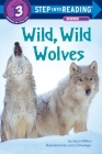 Wild, Wild Wolves (Step into Reading) By Joyce Milton Cover Image