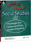 Think It, Show It Social Studies: Strategies for Communicating Understanding (Think It Show It) By Gregory A. Delman Cover Image