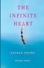 The Infinite Heart: Sacred Poems Cover Image