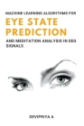 Machine Learning Algorithms for Eye State Prediction and Meditation Analysis in Eeg Signals Cover Image