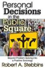 Personal Decisions in the Public Square By Robert A. Stebbins (Editor) Cover Image