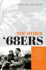 The Other '68ers: Student Protest and Christian Democracy in West Germany By Anna Von Der Goltz Cover Image