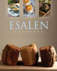 Esalen Cookbook: Healthy and Organic Recipes from Big Sur Cover Image