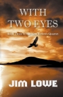 With Two Eyes By Jim Lowe Cover Image