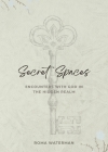 Secret Spaces - Encounters with God in the Hidden Realm By Roma Waterman Cover Image