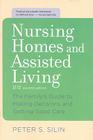 Nursing Homes and Assisted Living: The Family's Guide to Making Decisions and Getting Good Care By Peter S. Silin Cover Image