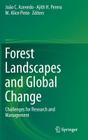Forest Landscapes and Global Change: Challenges for Research and Management By João C. Azevedo (Editor), Ajith H. Perera (Editor), M. Alice Pinto (Editor) Cover Image