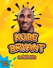 Kobe Bryant Book for Kids: The ultimate kid's biography of the legend, Kobe Bryant, colored pages Ages(6-12). Cover Image
